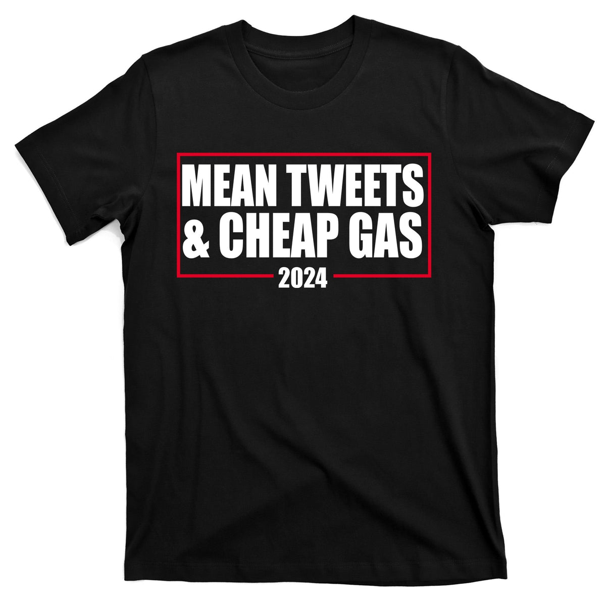 Mean Tweets And Cheap Gas 2024 Pro Trump T-Shirt product image 7