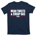 Mean Tweets And Cheap Gas 2024 Pro Trump T-Shirt product image 1