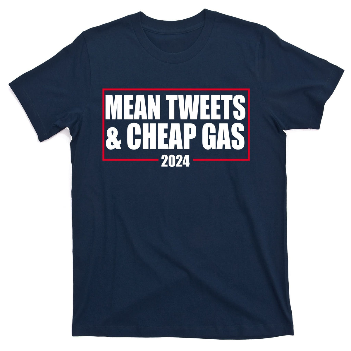 Mean Tweets And Cheap Gas 2024 Pro Trump T-Shirt product image 1