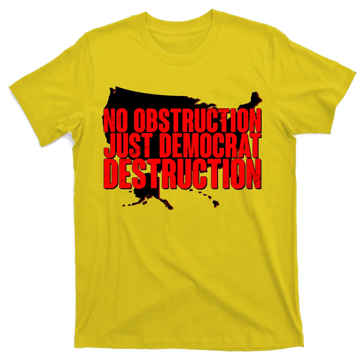 No Obstruction Just Democrat Destruction T-Shirt product image 3