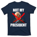 Not My President Trump Anti Biden T-Shirt product image 1