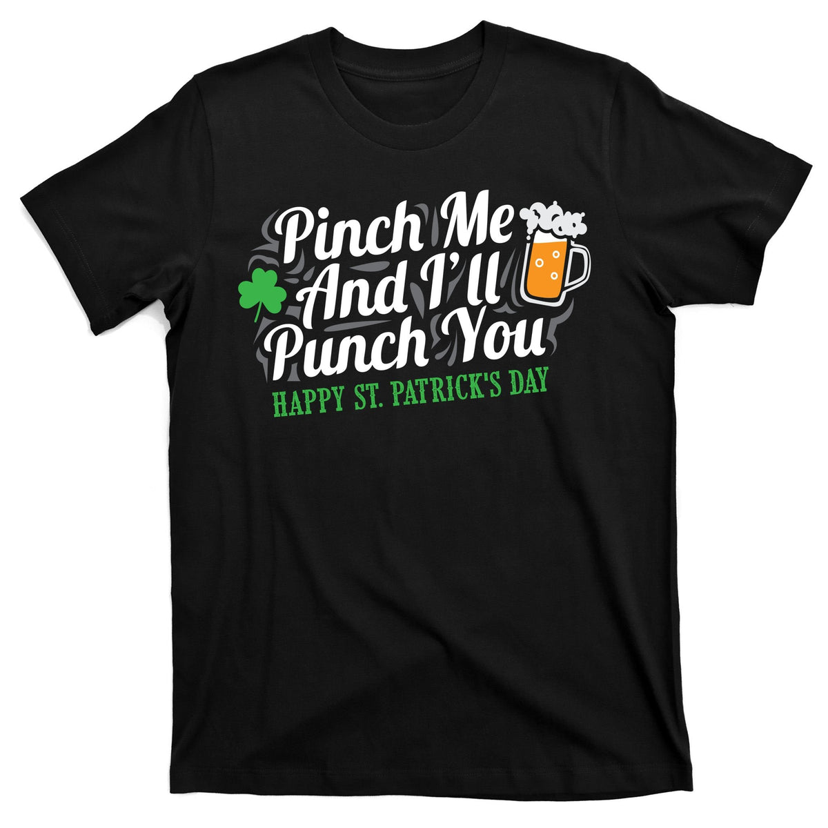 Pinch Me And I'll Punch You St Patrick's Day T-Shirt product image 7