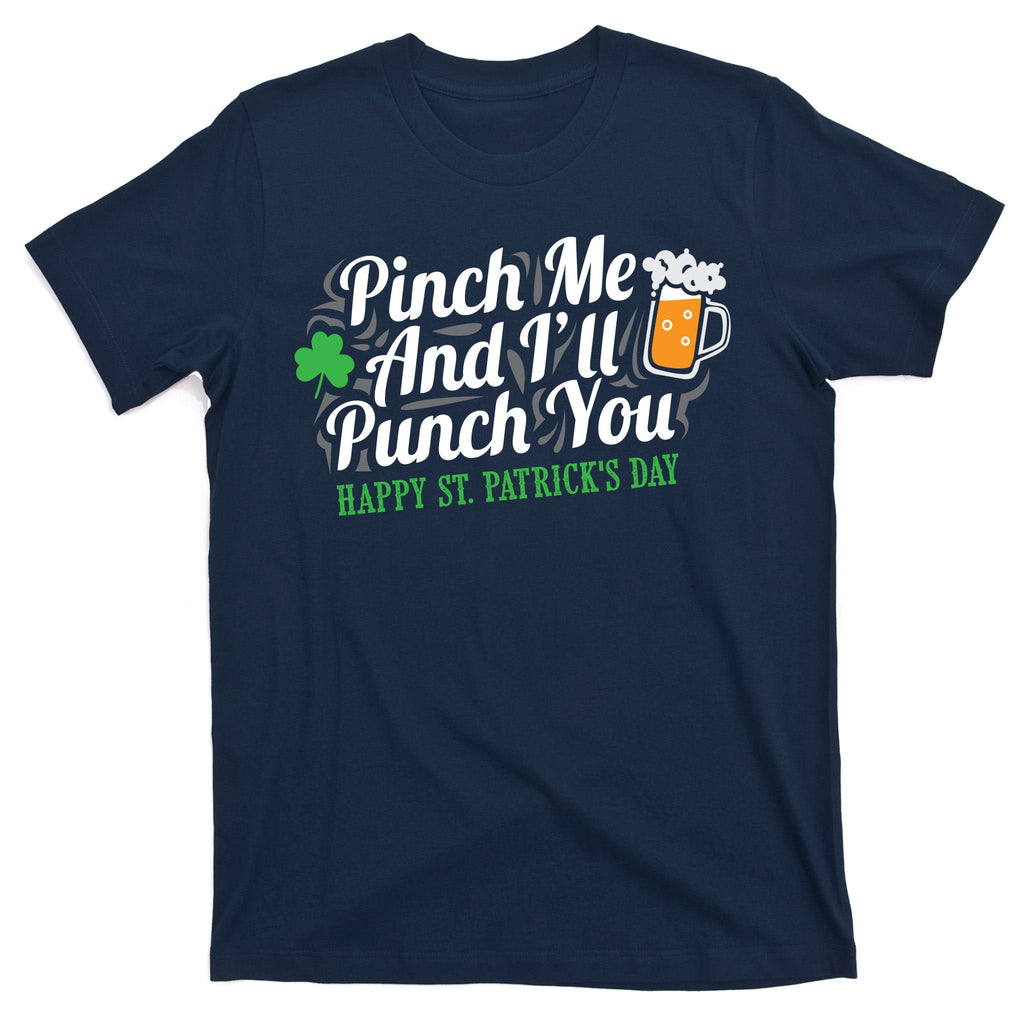 Pinch Me And I'll Punch You St Patrick's Day T-Shirt product image 1