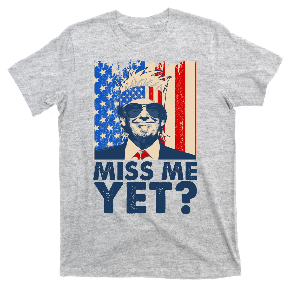 Pro Trump Miss Me Yet! T-Shirt product image 9