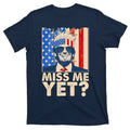 Pro Trump Miss Me Yet! T-Shirt product image 1
