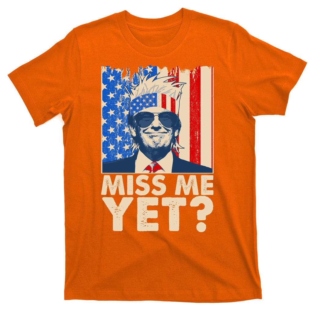 Pro Trump Miss Me Yet! T-Shirt product image 5