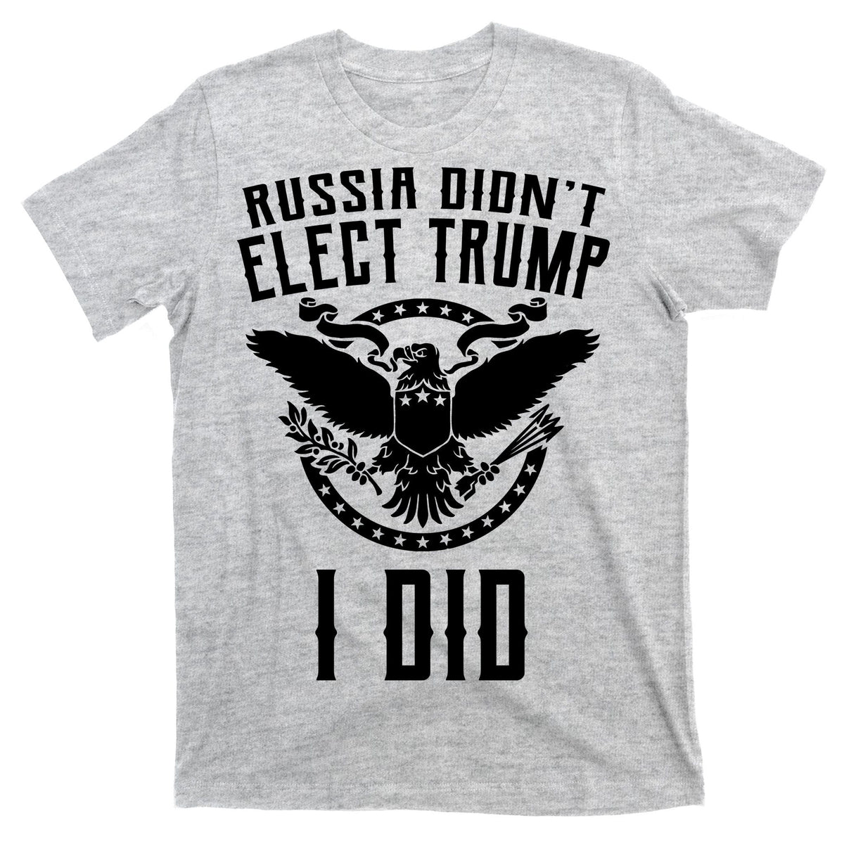 Russia Didn't Elect Trump I Did T-Shirt product image 9