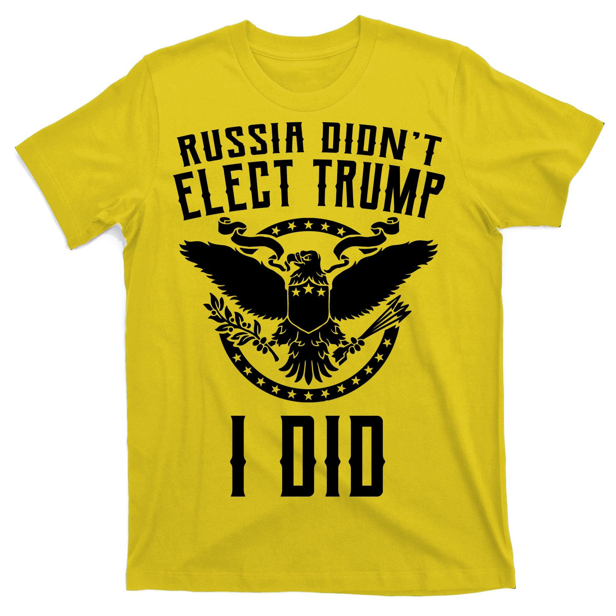 Russia Didn't Elect Trump I Did T-Shirt product image 3