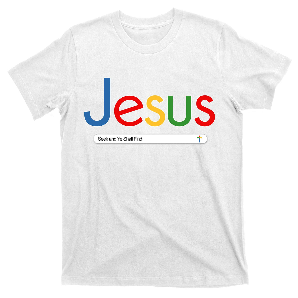 Search Jesus Seek And Ye Shall Find T-Shirt product image 11