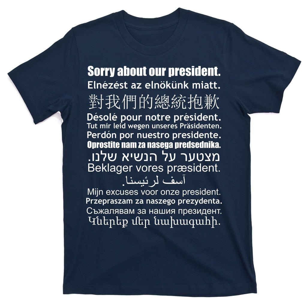 Sorry About Our President Anti-Trump Multiple Language product image 1