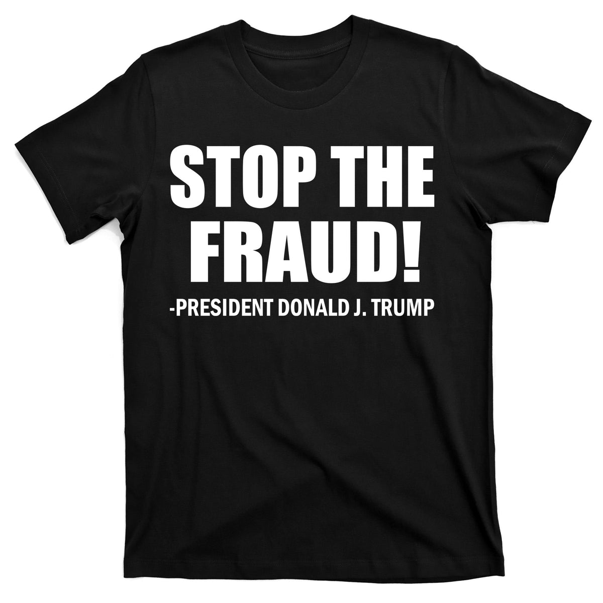 Stop The Fraud Donald J Trump T-Shirt product image 7