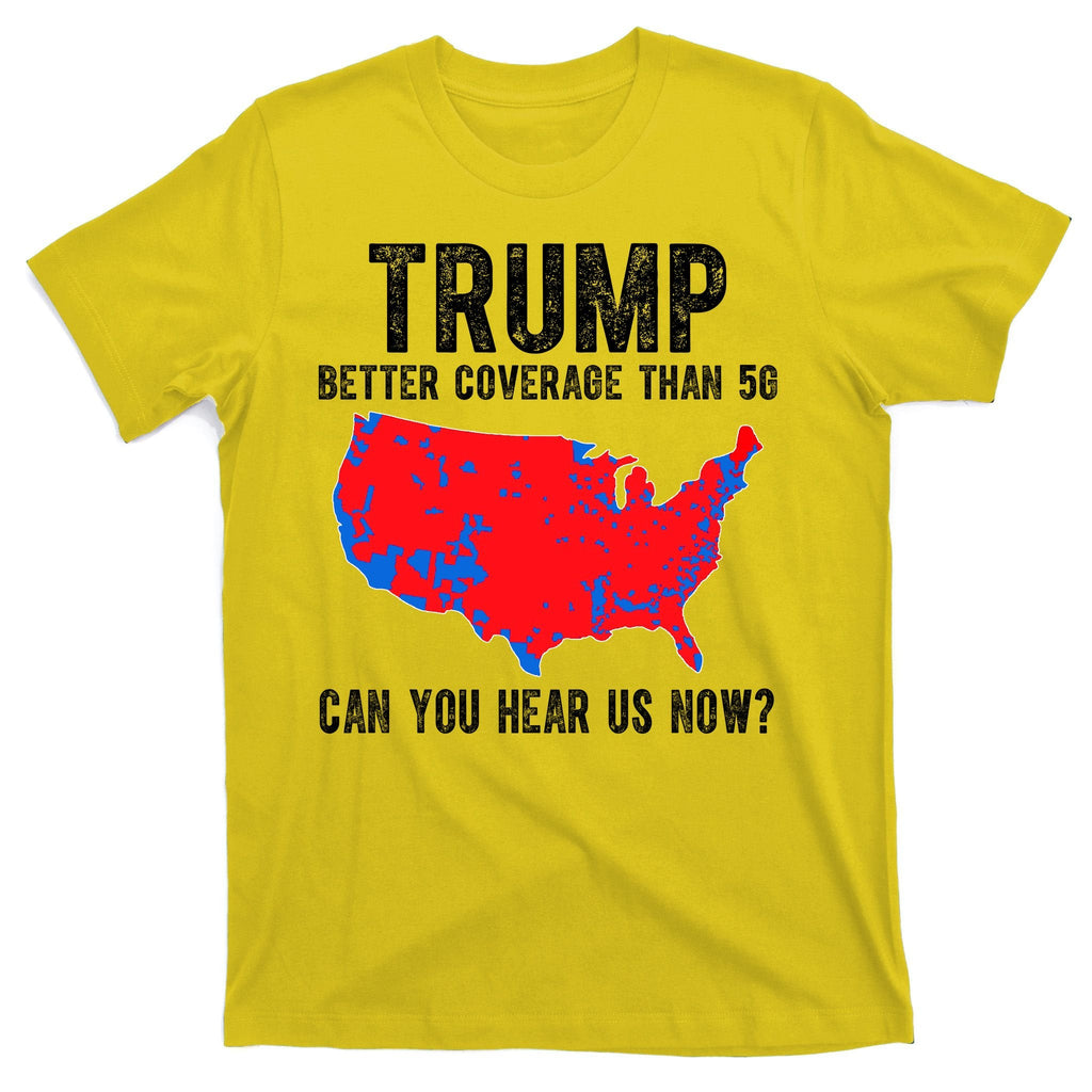 Trump Better Coverage Than 5g Can You Hear Us Know Funny product image 3