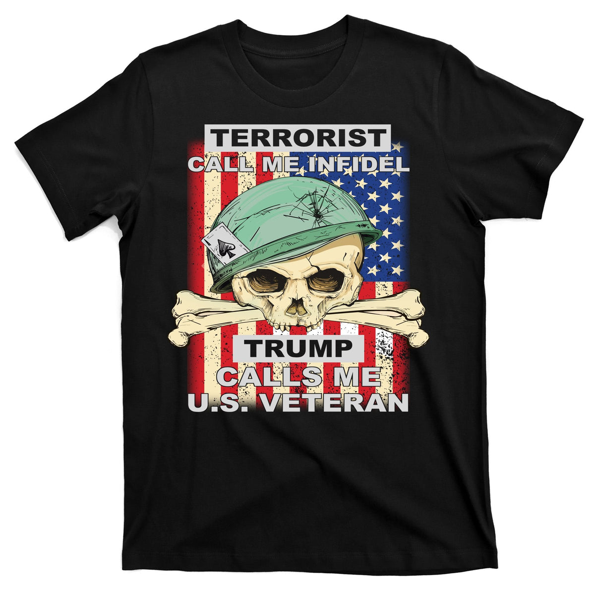 Terrorist Call Me Infidel Trump Calls Me US Veteran T-Shirt product image 7