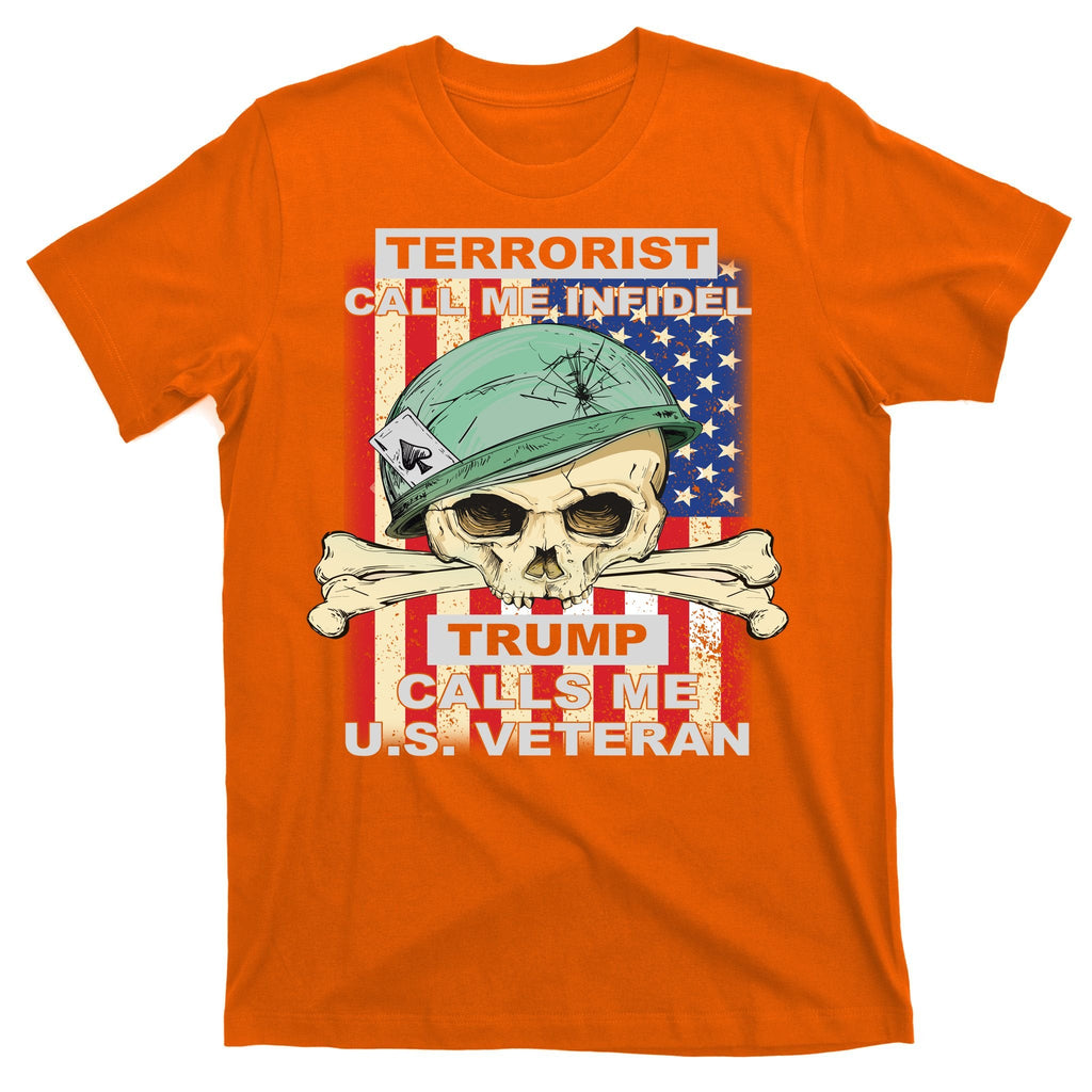 Terrorist Call Me Infidel Trump Calls Me US Veteran T-Shirt product image 5