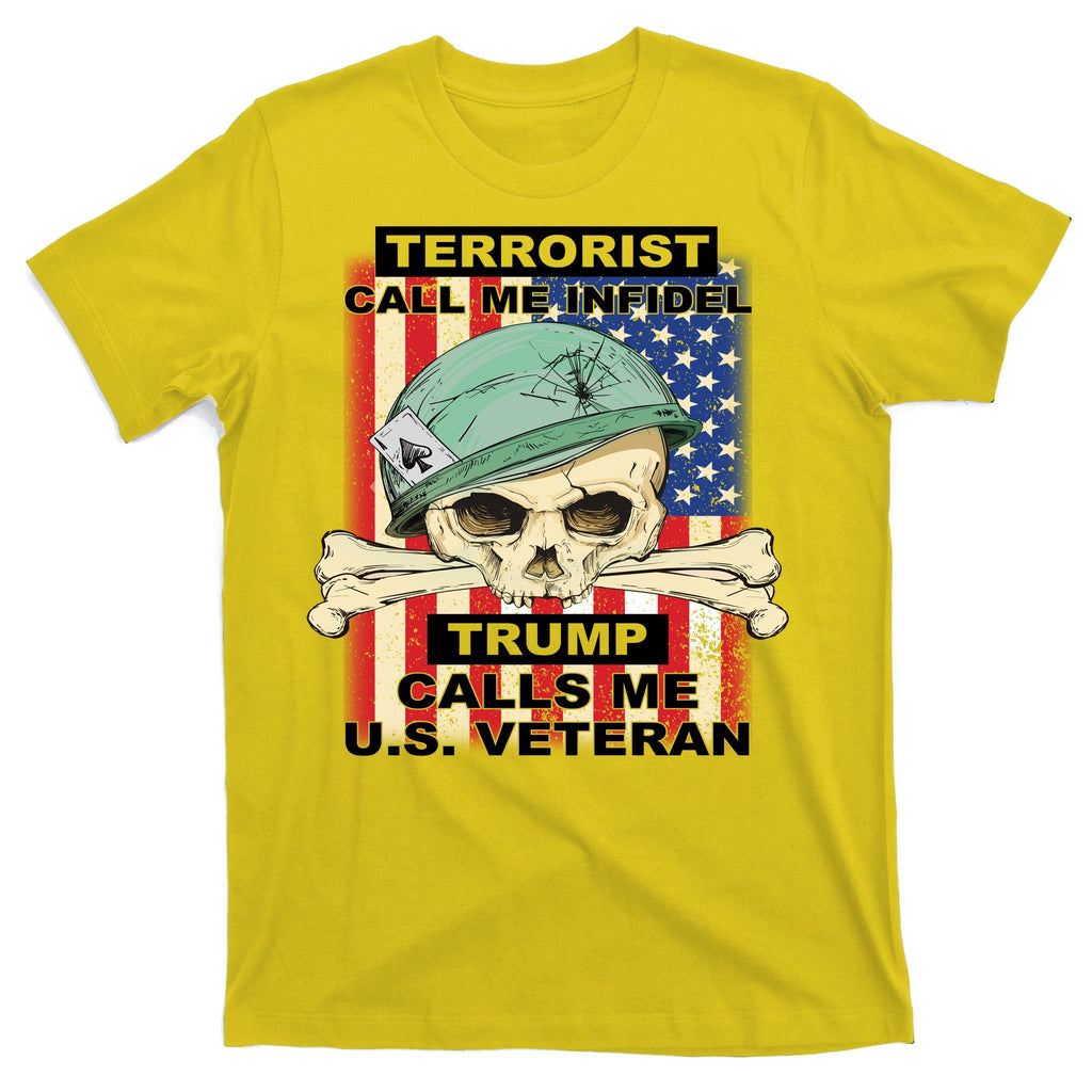 Terrorist Call Me Infidel Trump Calls Me US Veteran T-Shirt product image 3