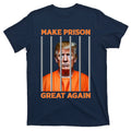 Trump Guilty Make Prison Great Again Donald T-Shirt product image 1