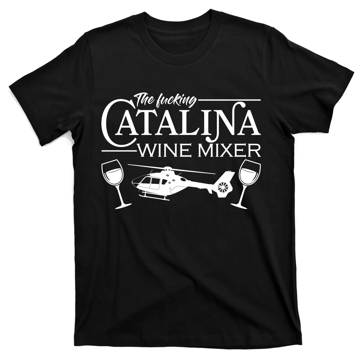 The F***ing Catalina Wine Mixer T-Shirt product image 7