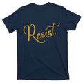 The Resistance Resist Gold Script Logo Anti-Trump T-Shirt product image 1