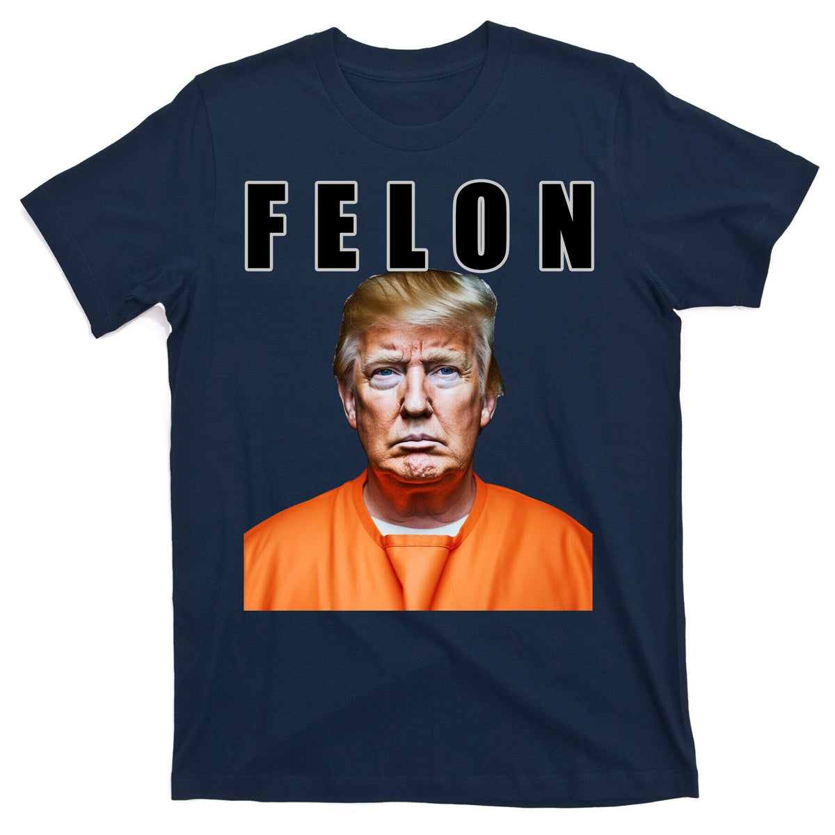 Trump Is A Felon T-Shirt product image 1