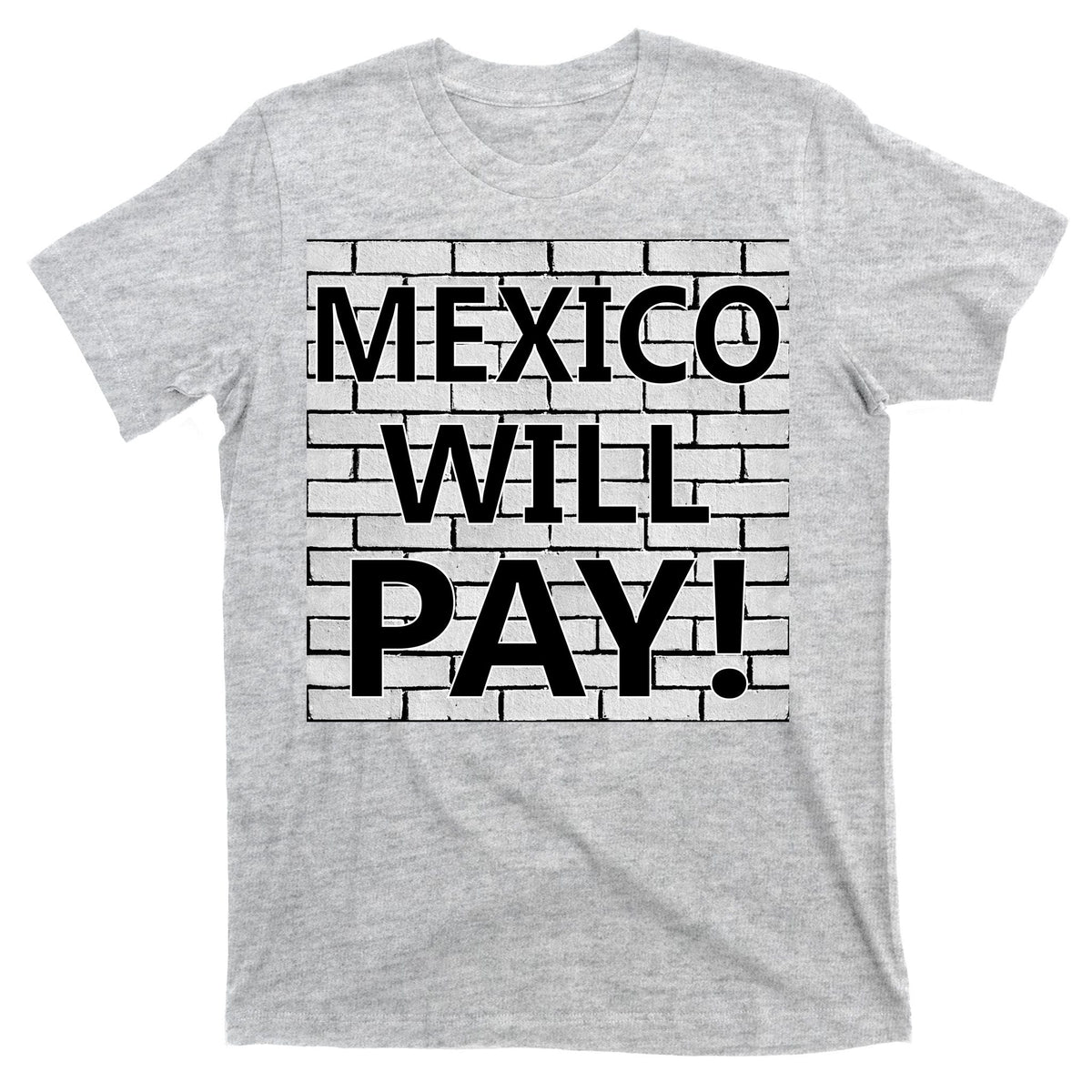 Trump Mexico Will Pay For The Wall Classy News T-Shirt product image 9