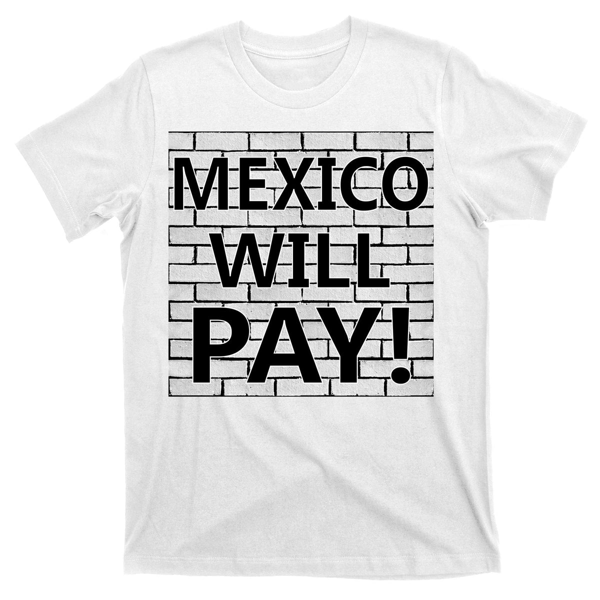Trump Mexico Will Pay For The Wall Classy News T-Shirt product image 11