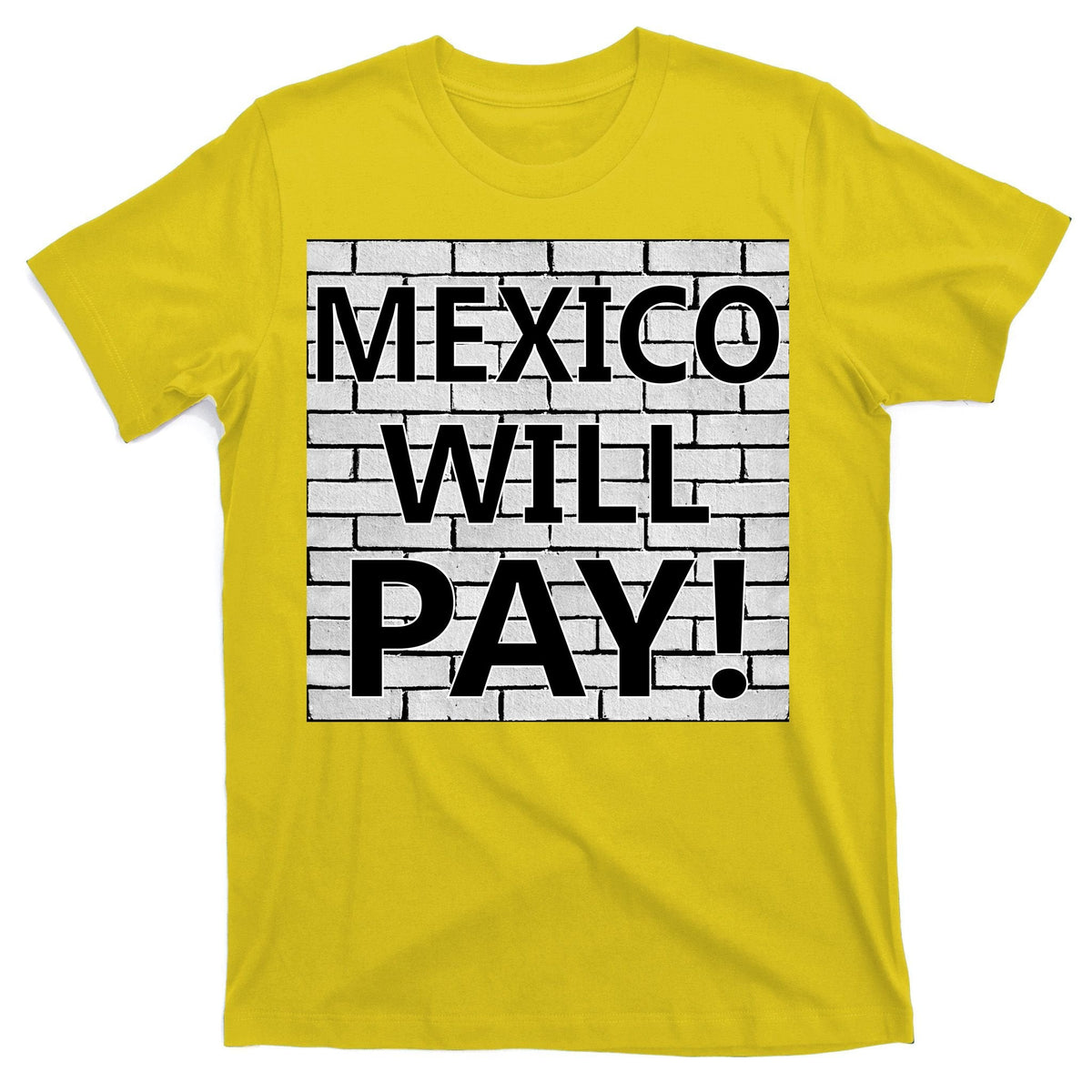 Trump Mexico Will Pay For The Wall Classy News T-Shirt product image 3