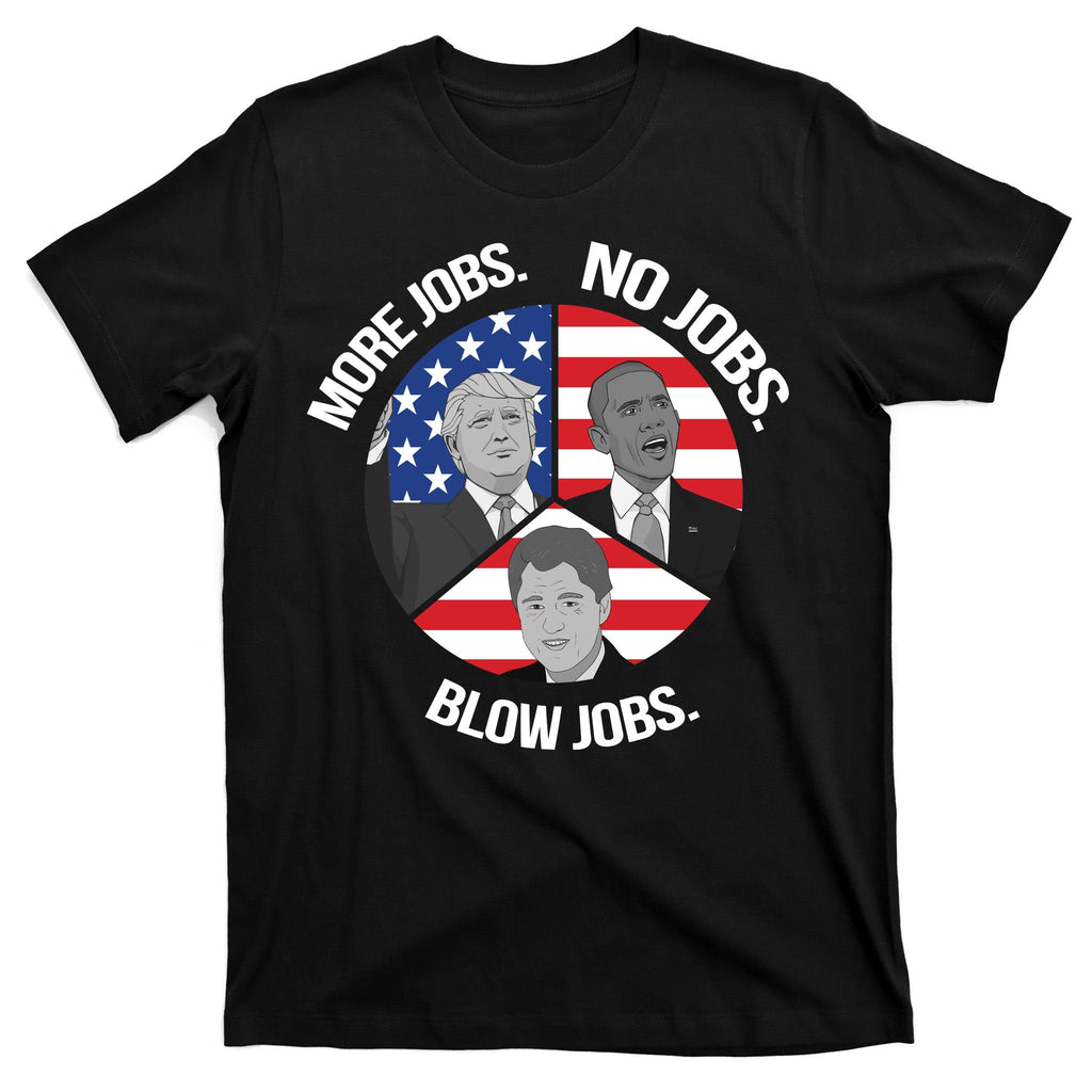 Trump More Jobs Obama No Clinton Blow T-Shirt product image 7