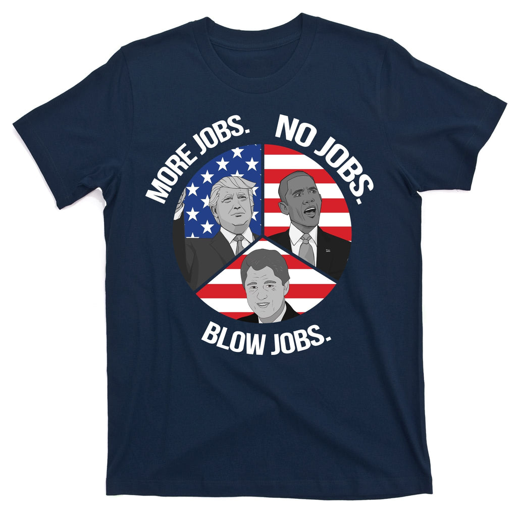 Trump More Jobs Obama No Clinton Blow T-Shirt product image 1