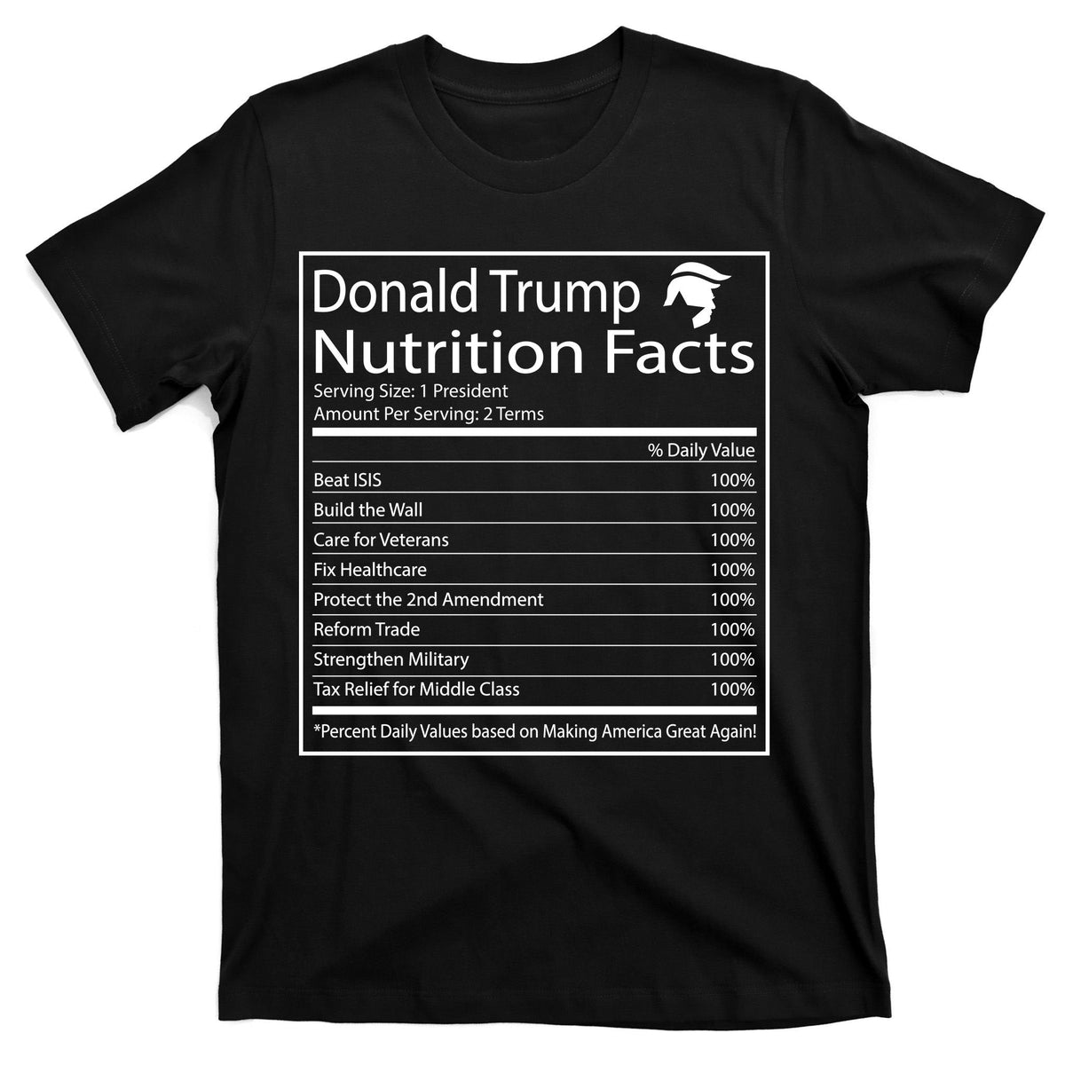 Trump Nutrition Facts Make America Great T-Shirt product image 7
