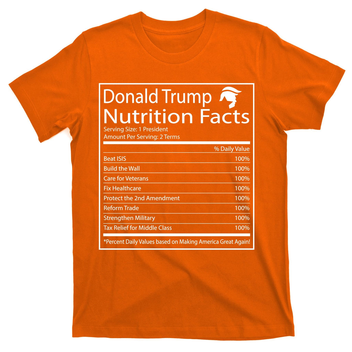 Trump Nutrition Facts Make America Great T-Shirt product image 5