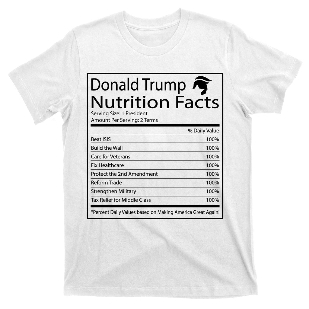 Trump Nutrition Facts Make America Great T-Shirt product image 11