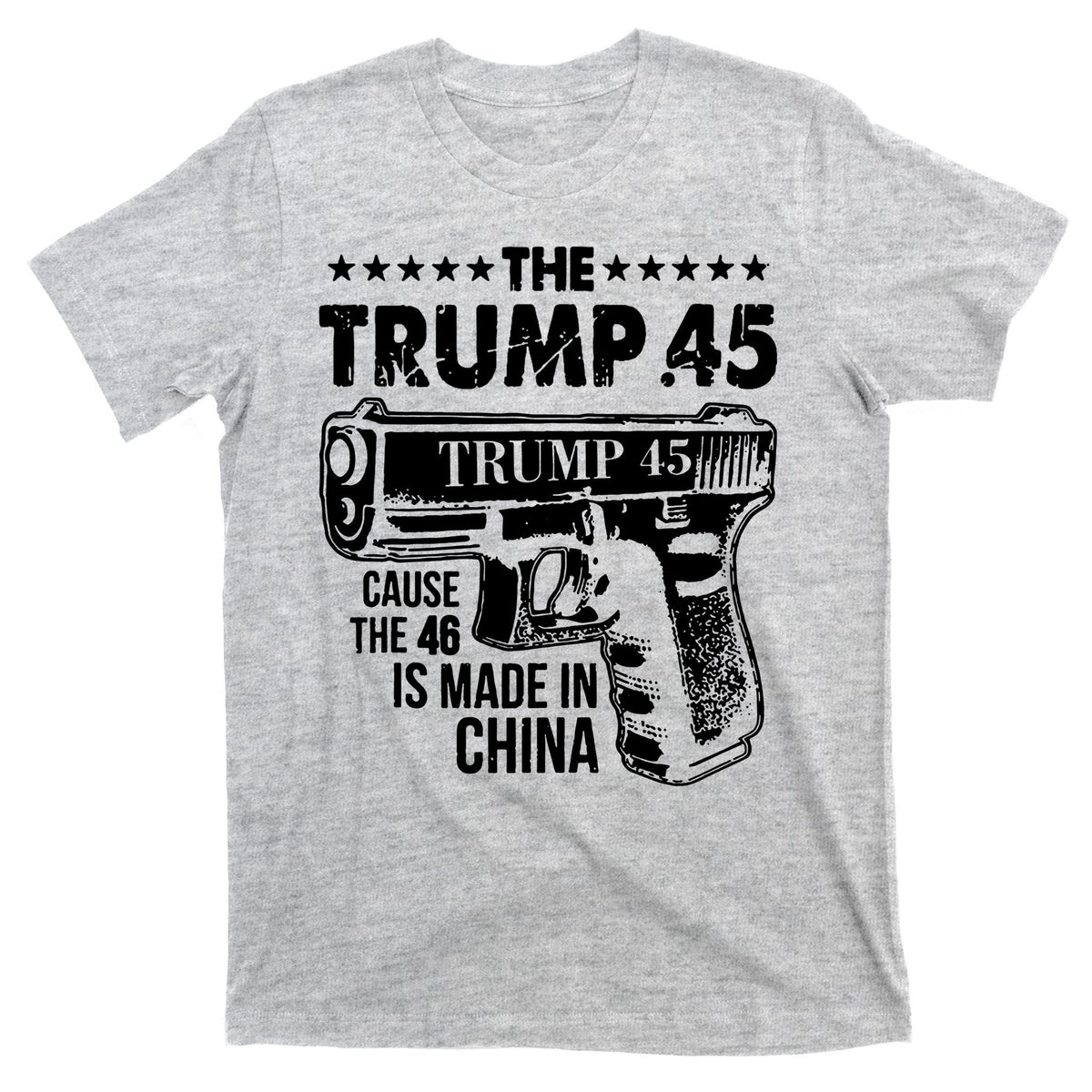 The Trump 45 Cause 46 Is Made In China Gun T-Shirt product image 9