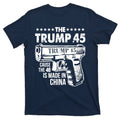 The Trump 45 Cause 46 Is Made In China Gun T-Shirt product image 1