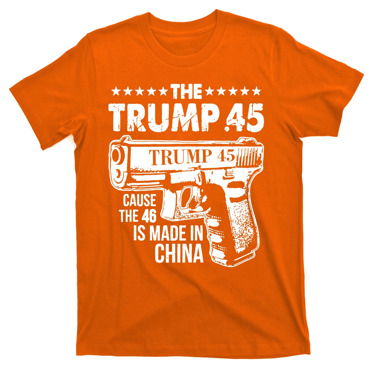 The Trump 45 Cause 46 Is Made In China Gun T-Shirt product image 5
