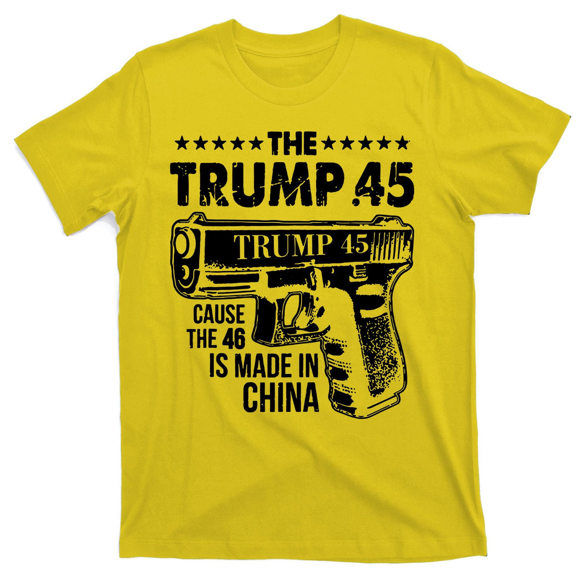 The Trump 45 Cause 46 Is Made In China Gun T-Shirt product image 3