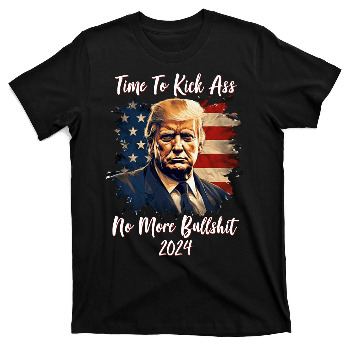 Time To Kick Ass No More Bullshit Trump 2024 Usa T-Shirt product image 7