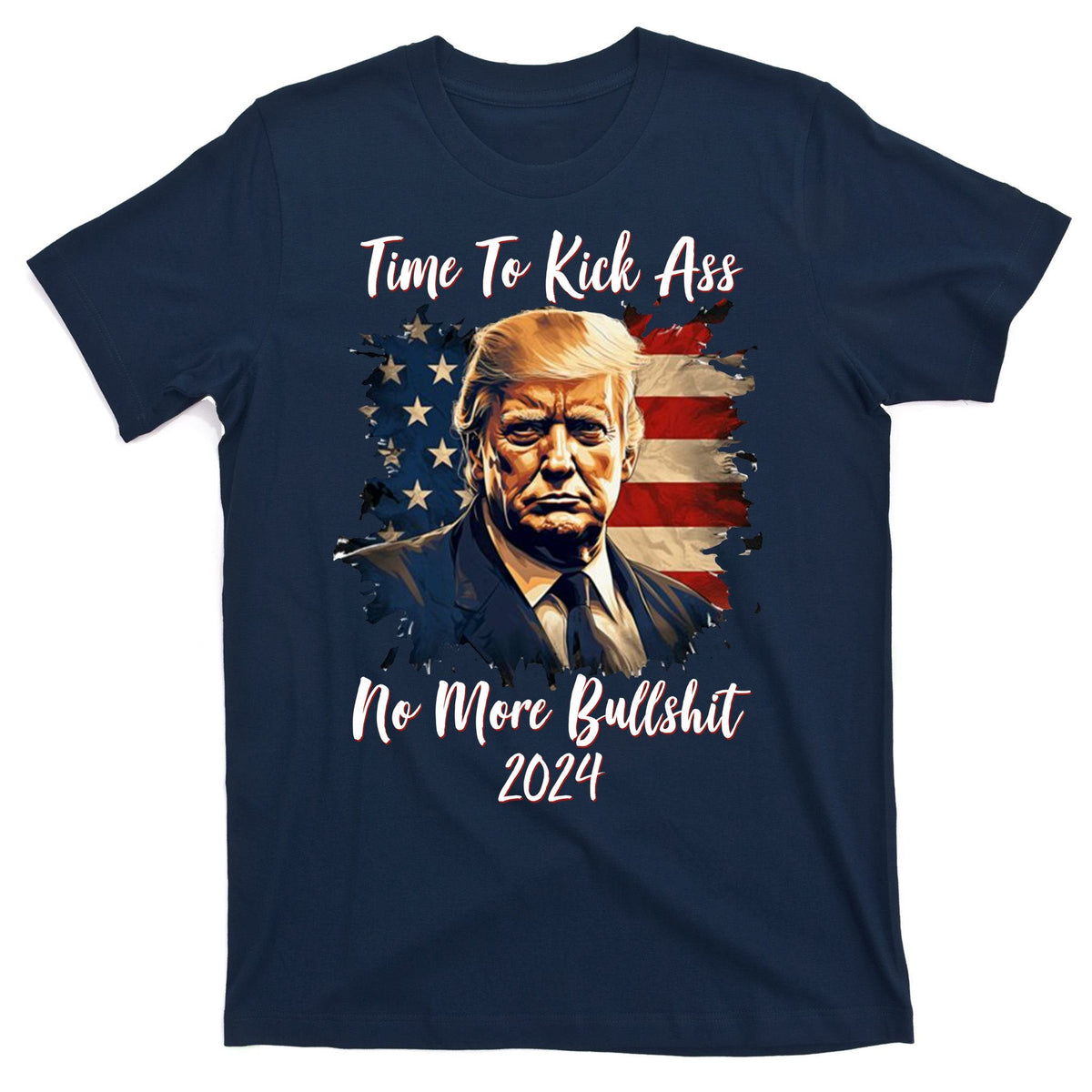 Time To Kick Ass No More Bullshit Trump 2024 Usa T-Shirt product image 1