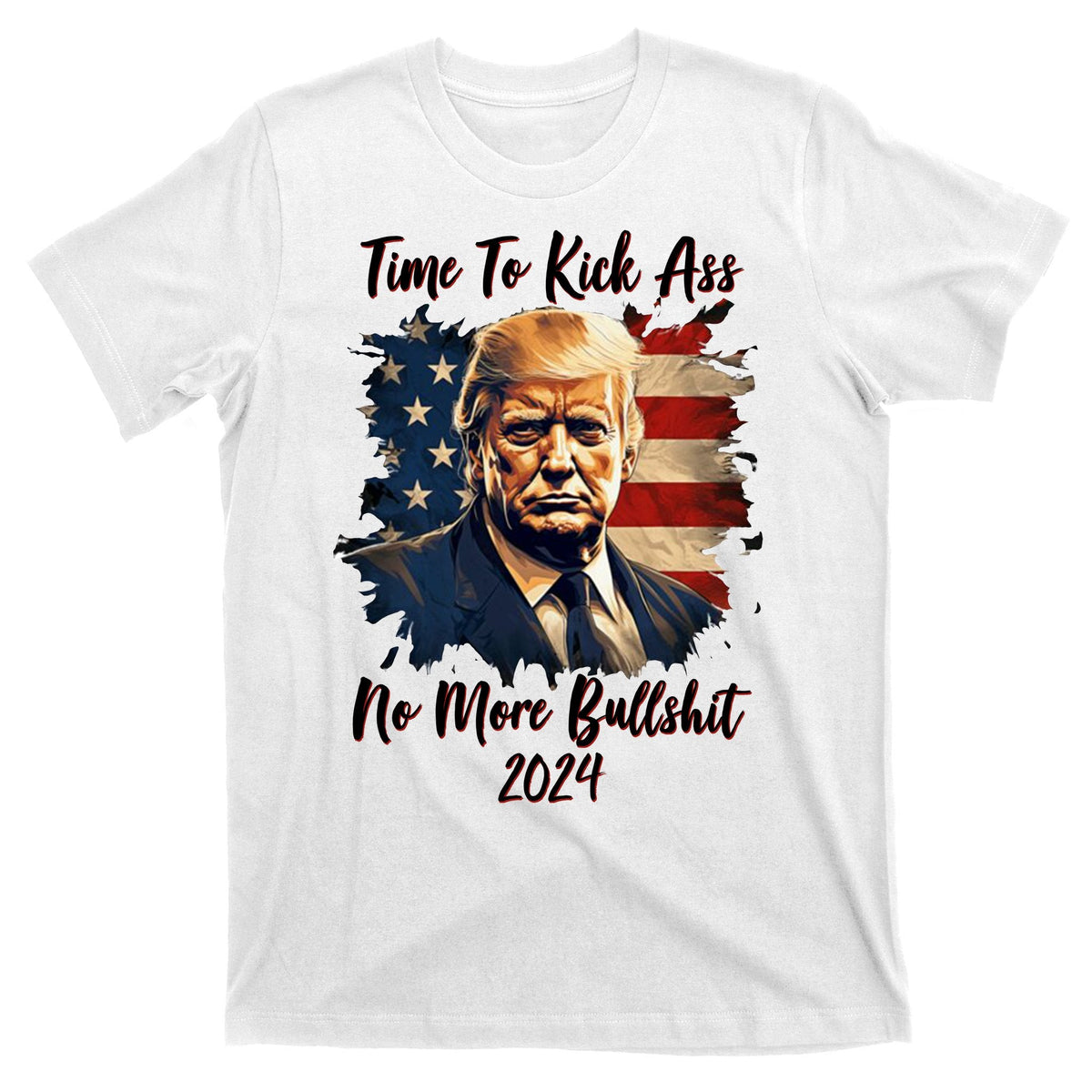 Time To Kick Ass No More Bullshit Trump 2024 Usa T-Shirt product image 11