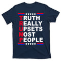 Trump Truth Really Upsets Most People T-Shirt product image 1