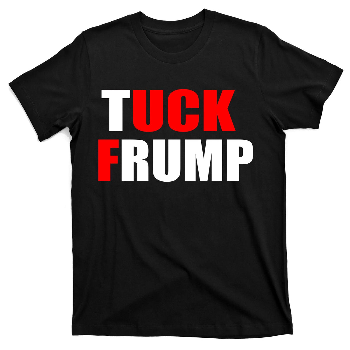 Tuck Frump Anti Trump T-Shirt product image 7