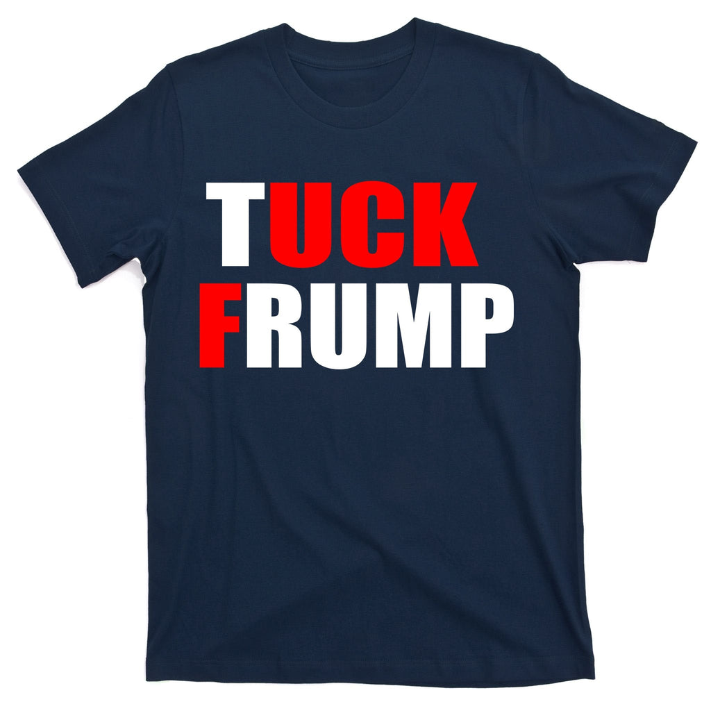 Tuck Frump Anti Trump T-Shirt product image 1
