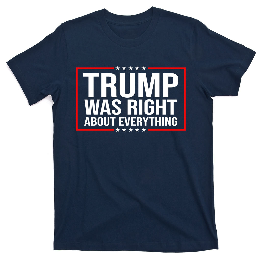 Trump Was Right About Everything Funny USA T-Shirt product image 1