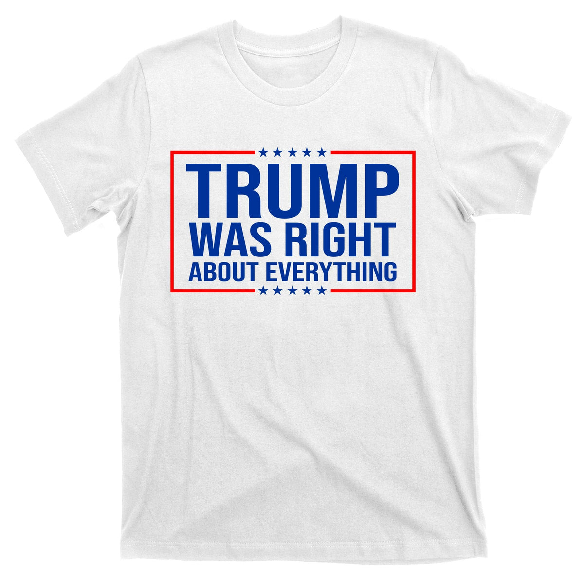 Trump Was Right About Everything Funny USA T-Shirt product image 11