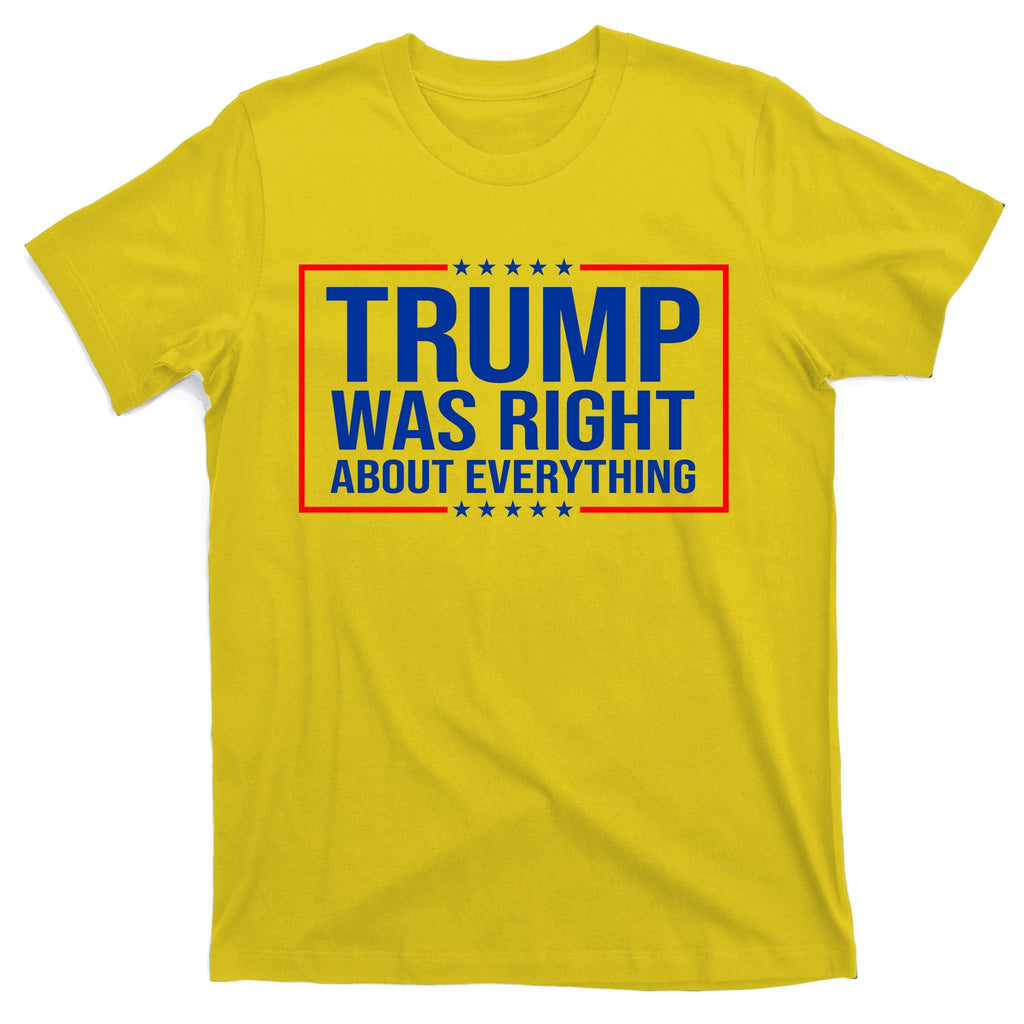 Trump Was Right About Everything Funny USA T-Shirt product image 3