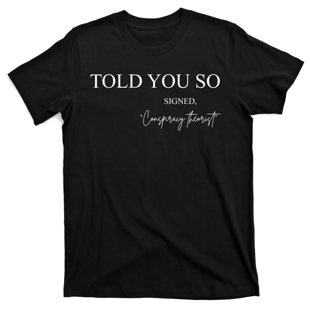 Told You So Conspiracy Theorist T-Shirt product image 7