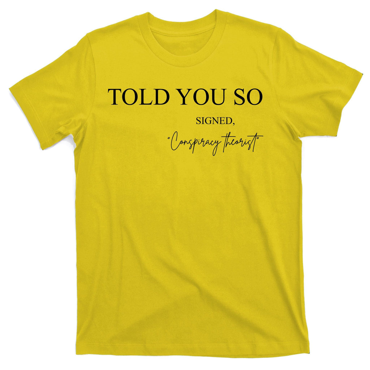 Told You So Conspiracy Theorist T-Shirt product image 3