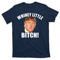 Whiney Little Bitch! Trump Hillary For President T-Shirt product image 1