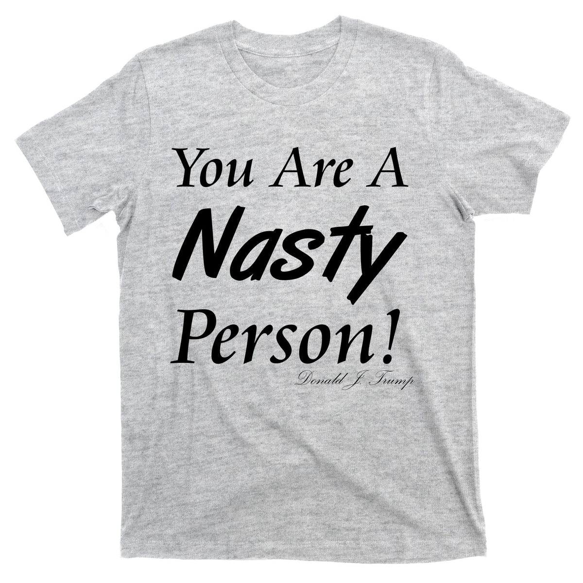 You Are A Nasty Person Funny CNN Town Hall Donald J. Trump product image 9