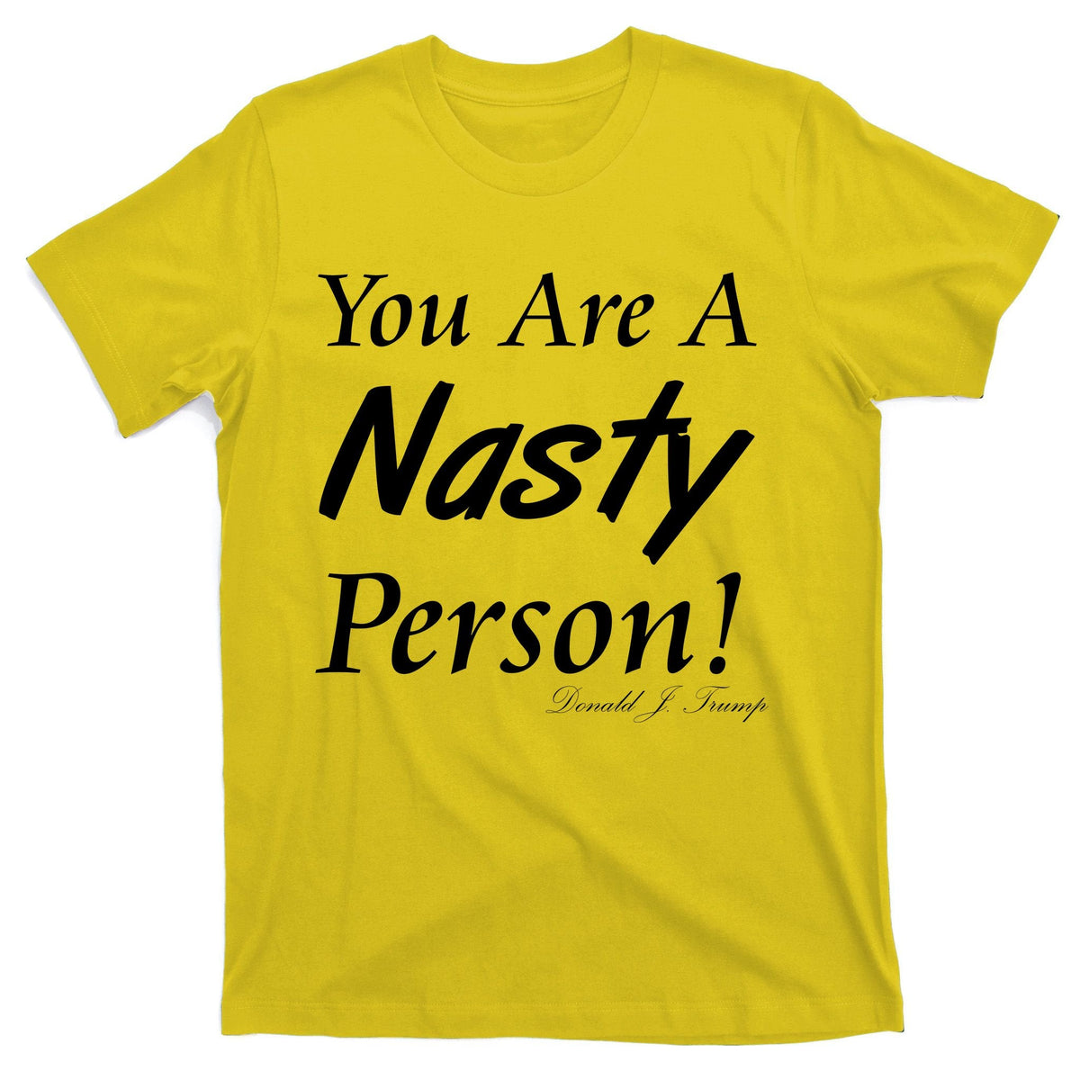 You Are A Nasty Person Funny CNN Town Hall Donald J. Trump product image 3