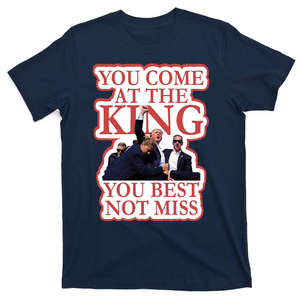 You Come At The King Best Not Miss Donald Trump T-Shirt product image 1
